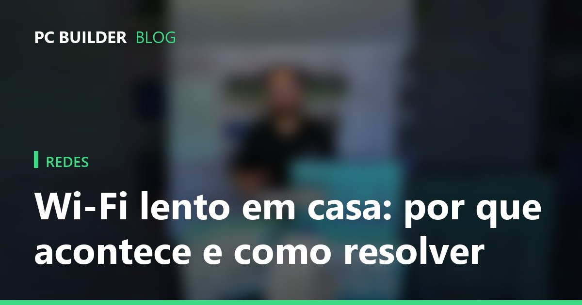 Wi-Fi lento em casa: por que acontece e como resolver